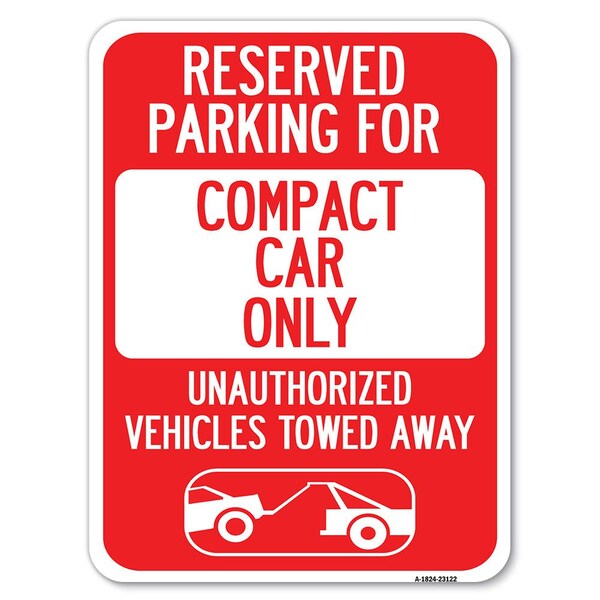 Reserved Parking for Compact Car Only Unauthorized Vehicles Towed Away, A-1824-23122